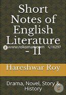 Short Notes of English Literature - II: Drama, Novel, Story and History  image