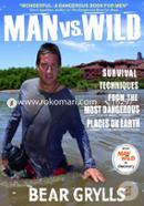 Man vs. Wild: Survival Techniques from the Most Dangerous Places on Earth image