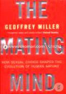 The Mating Mind: How Sexual Choice Shaped the Evolution of Human Nature image