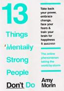 13 Things Mentally Strong People Don