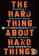 The Hard Thing about Hard Thing: Building a Business When There are No Easy Answers image