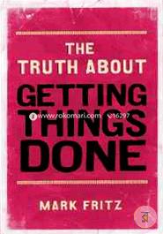 The Truth About Getting Things Done image