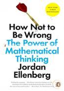 How Not to Be Wrong: The Power of Mathematical Thinking image