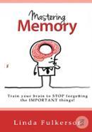 Mastering Memory: Train Your Brain to Stop Forgetting the Important Things image