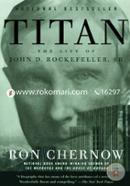 Titan: The Life of John D. Rockefeller, Sr. image