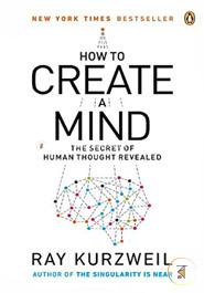 How to Create a Mind: The Secret of Human Thought Revealed image