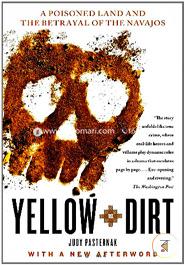 Yellow Dirt: A Poisoned Land and the Betrayal of the Navajos image