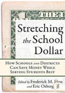 Stretching the School Dollar: How Schools and Districts Can Save Money While Serving Students Best (Educational Innovations Series)  image