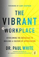 The Vibrant Workplace: Overcoming the Obstacles to Building a Culture of Appreciation  image