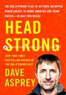 Head Strong: The Bulletproof Plan to Activate Untapped Brain Energy to Work Smarter and Think Faster-in Just Two Weeks image