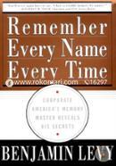 Remember Every Name Every Time: Corporate America's Memory Master Reveals His Secrets image