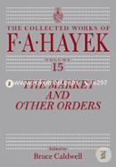 The Market and Other Orders (The Collected Works of F. A. Hayek) image