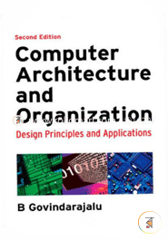 Computer Architecture and Organization : Design Principles and Applications image