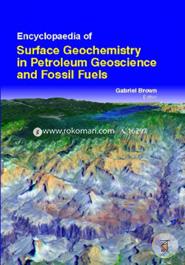 Encyclopaedia Of Surface Geochemistry In Petroleum Geoscience And Fossil Fuels (3 Volumes) image
