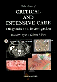Color Atlas of Critical and Intensive Care: Diagnosis and Investigation (Hardcover) image