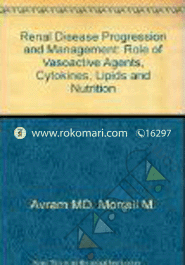 Renal Disease Progression and Management - Role Of Vasoactive Agents, Cytokines, Lipids and Nutrition (Hardcover) image