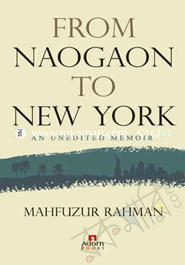 From Naogaon to New York N Unedited Memor image
