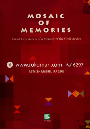 Mosaic of Memoirs : Varied Experiences of a Member of the Civil Service image