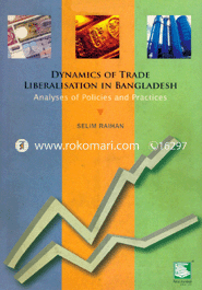 Dynamics of Trade Liberalisation in Bangadesh : Analyses of policies and practices image