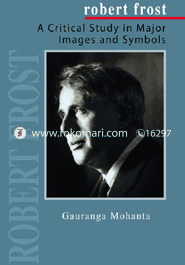 Robert Frost: A Critical Study in Major Images and Symbols