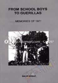 From Shcool Boys to Guerillas : Memories of 1971