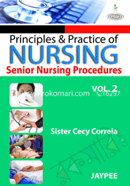 Principles and Practice of Nursing: Senior Nursing Procedure - Vol. 2 image