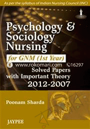 Psychology and Sociology for GNM (1st Year): Solved Papers with Important Theory (2012-2007) image