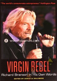 Virgin Rebel: Richard Branson In His Own Worlds image