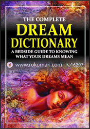 The Complete Dream Dictionary : A Bedside Guide to Knowing What Your Dreams Mean image