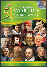 51 Outstanding World's All Time Geniuses