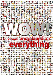 Wow!: The Visual Encyclopedia of Everything image