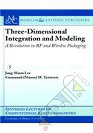 Three-Dimensional Integration and Modeling : A Revolution in RF and Wireless Packaging image