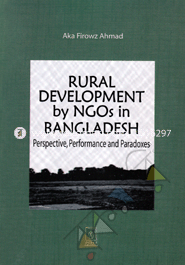 Rural Development by NGOs in Bangldesh Perspective Performance and Paradoxes image
