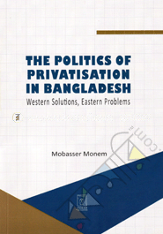 The Politics of Privatisation in Bangladesh Western Solutions, Eastern Problems image