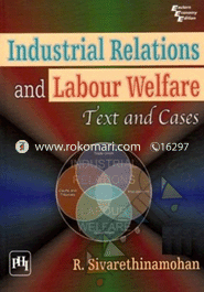 Industrial Relations And Labour Welfare: Text And Cases image