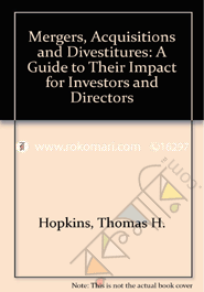 Mergers, Acquisitions and Divestitures: A Guide to Their Impact for Investors and Directors image