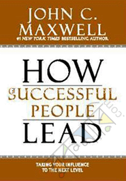 How Successful People Lead: Taking Your Influence To The Next Level image