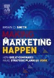 Making Marketing Happen: How Great Companies Make Strategic Planning Work  image