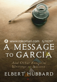 A Message to Garcia: And Other Essential Writings on Success image