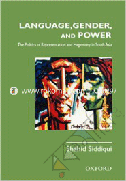 Language, Gender and Power : The Politics of Representation and Hegemony in south Asia image
