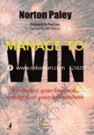 Manage to Win: Revitalize Your Business, Wrong-Fool Your Competitors image