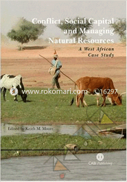 Conflict, Social Capital and Managing Natural Resources : A West African Case Study image