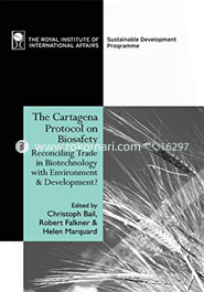 The Cartagena Protocol on Biosafety : Reconciling Trade in Biotechnology with Environment image