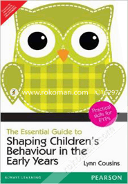 The Essential Guide To Shaping Children'S Behaviour In The Early Years: Practical Skills For Teachers image