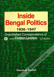 Inside Bengal Politics: 1936-1947: Unpublished Correspondence of Partition Leaders image