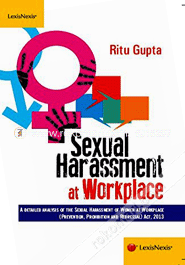 Sexual Harassment At Workplace: A Detailed Analysis Of The Sexual Harassment Of Women At Workplace (Prevention, Prohibition And Redressal) Act, 2013 (Paperback) image