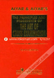 Aiyar And Aiyar'S: The Principles And Precedents Of The Art Of Cross Examination image