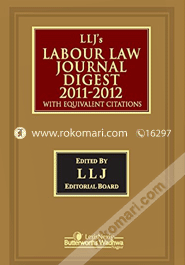 LLJ'S Labour Law Journal Digest 2011-2012: With Equivalent Citations image