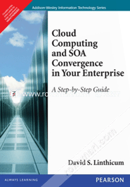 Cloud Computing and SOA Convergence in Your Enterprise : A Step-by-Step Guide image
