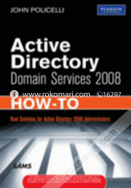 Active Directory Domain Services 2008 How-To 2008 How-To